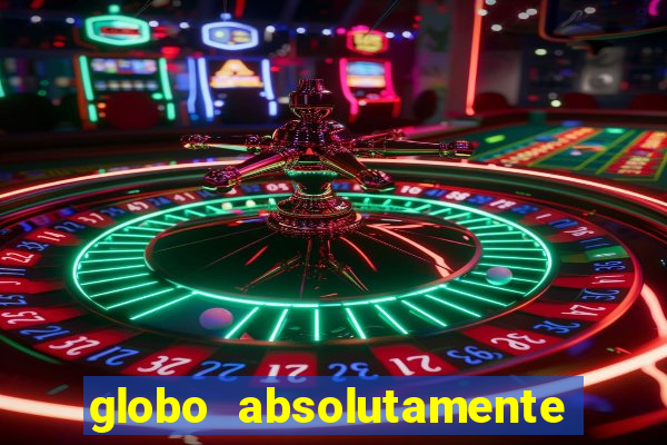 globo absolutamente sobretudo 2018